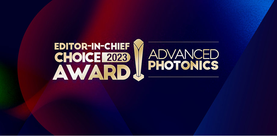 Advanced Photonics Editor-in-Chief Choice 2023 Award